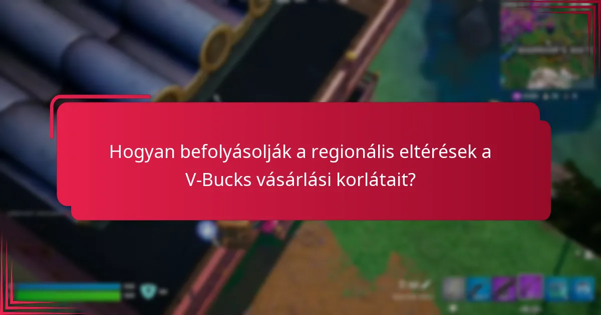 Milyen fiókmegkötések befolyásolják a V-Bucks vásárlásokat?