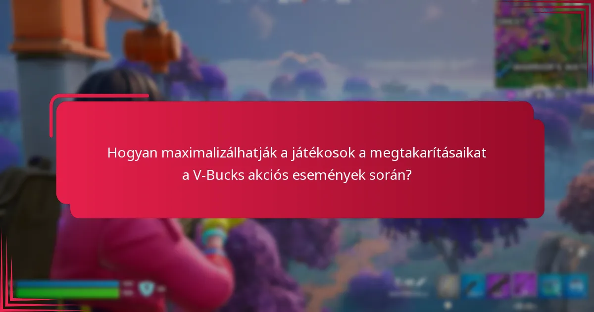 Milyen promóciók érhetők el a V-Bucks akciós események során?