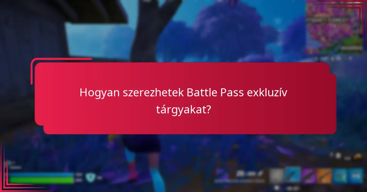 Hogyan szerezhetek Battle Pass exkluzív tárgyakat?