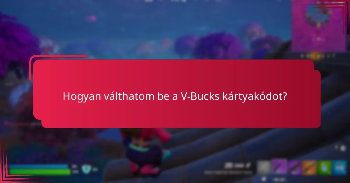 Hogyan háríthatom el a V-Bucks beváltási problémákat?