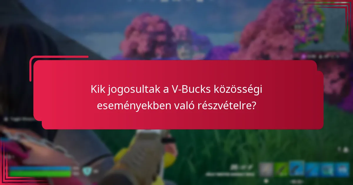 Milyen jutalmakat szerezhetek a V-Bucks közösségi eseményekből?