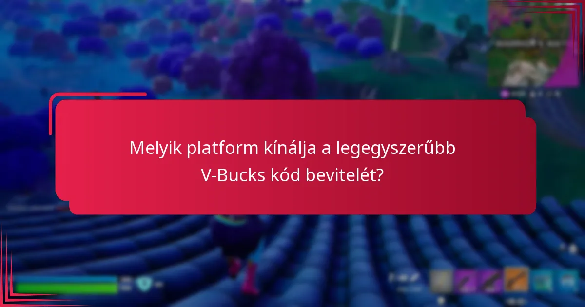 Milyen hibaelhárítási tippeket érdemes figyelembe venni a V-Bucks kód bevitelénél?