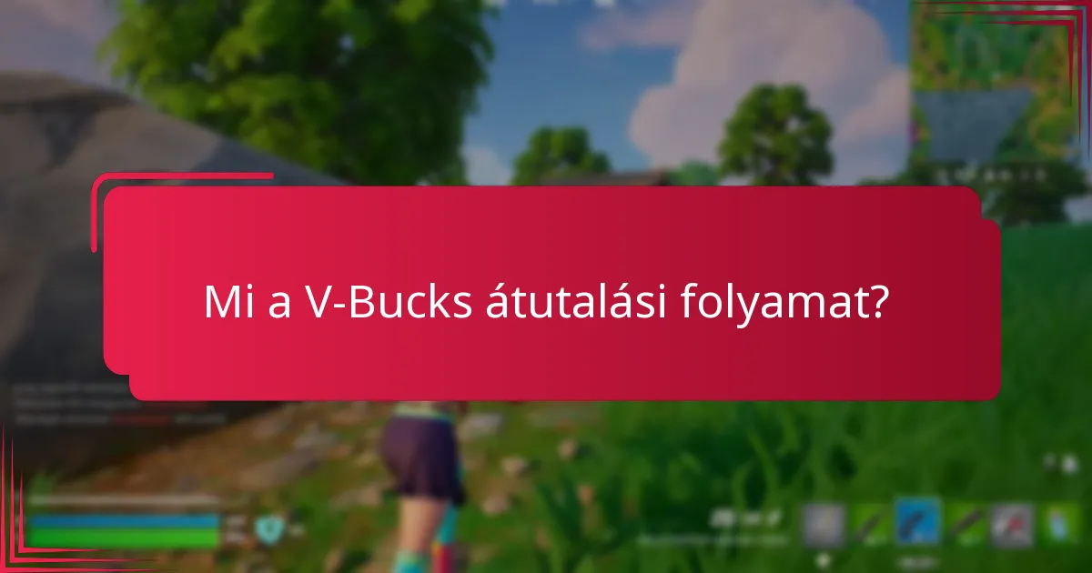 Milyen korlátozások vonatkoznak a V-Bucks átutalásokra?