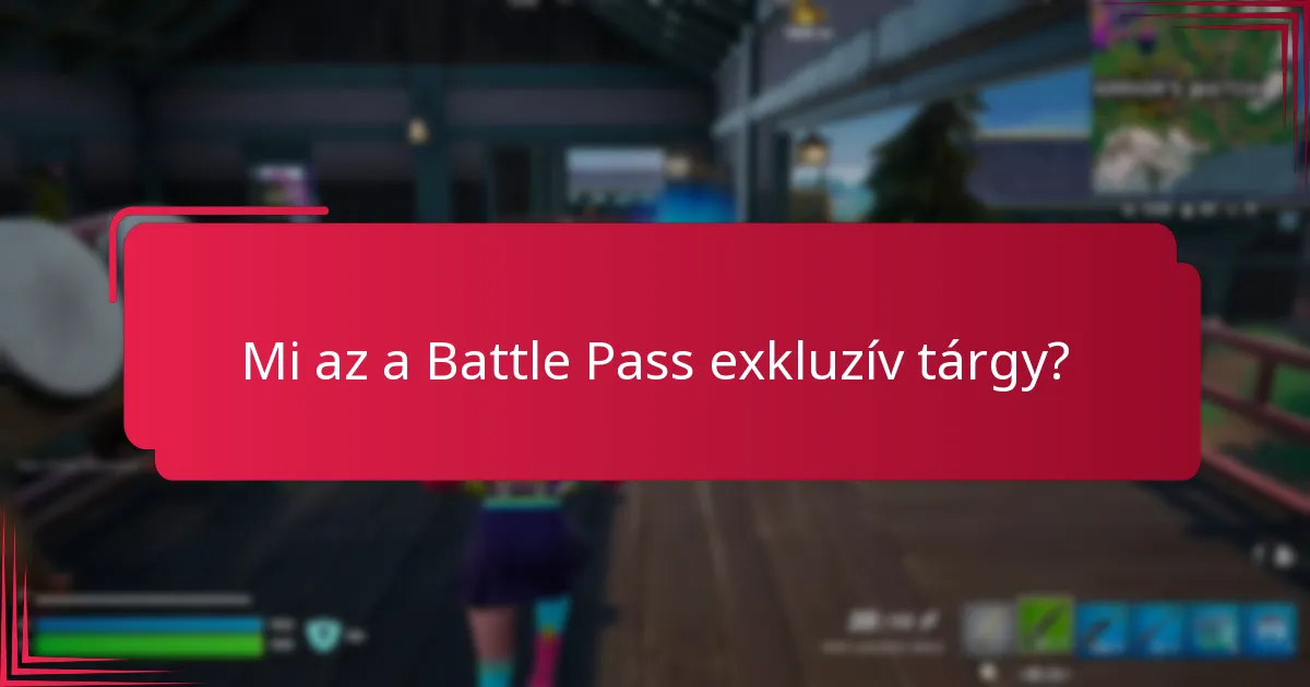 Mik a kereskedési lehetőségek a Battle Pass exkluzív tárgyak számára?