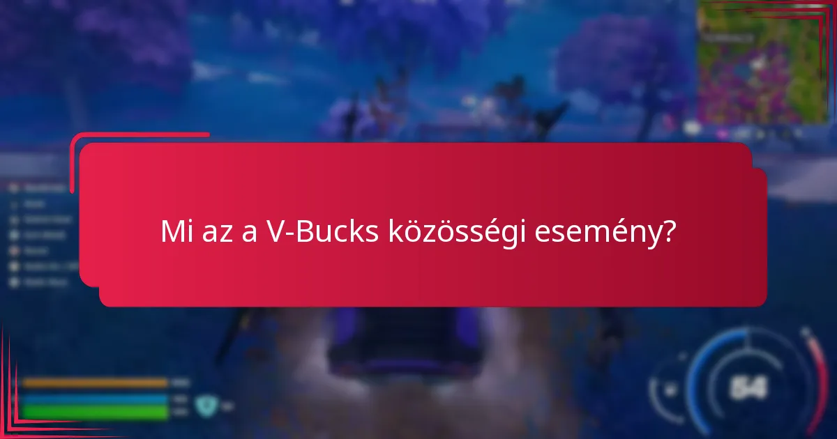 Kik jogosultak a V-Bucks közösségi eseményekben való részvételre?
