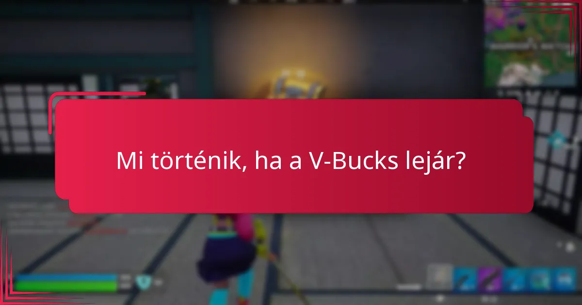 Mi történik, ha a V-Bucks lejár?
