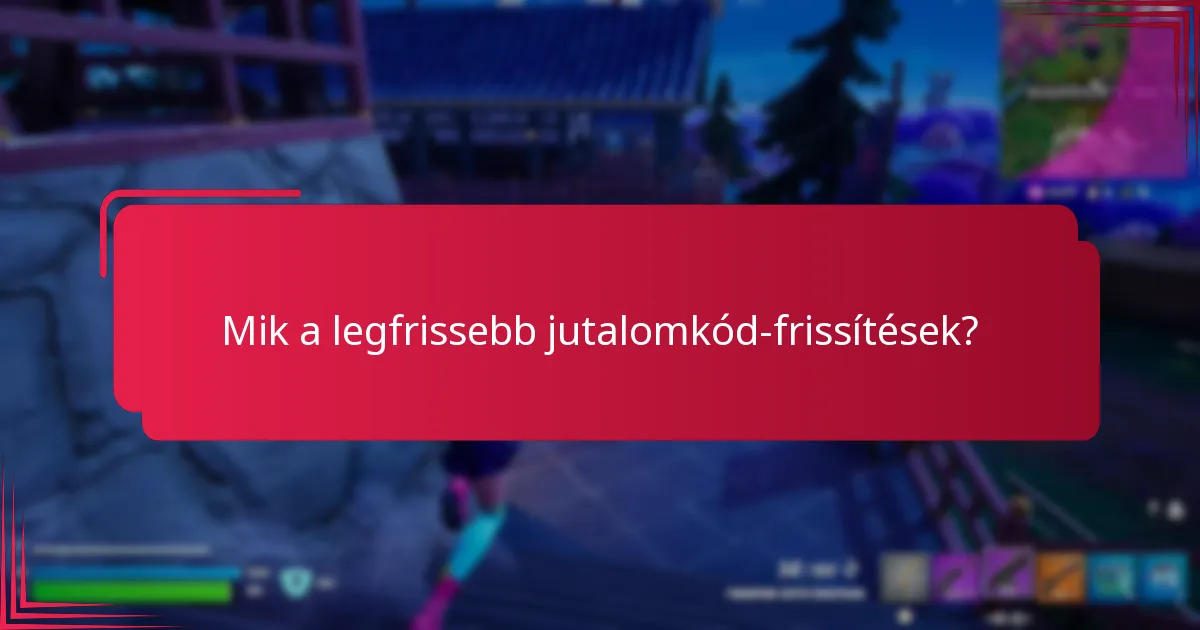 Mik a legjobb gyakorlatok a jutalomkódok maximalizálására?