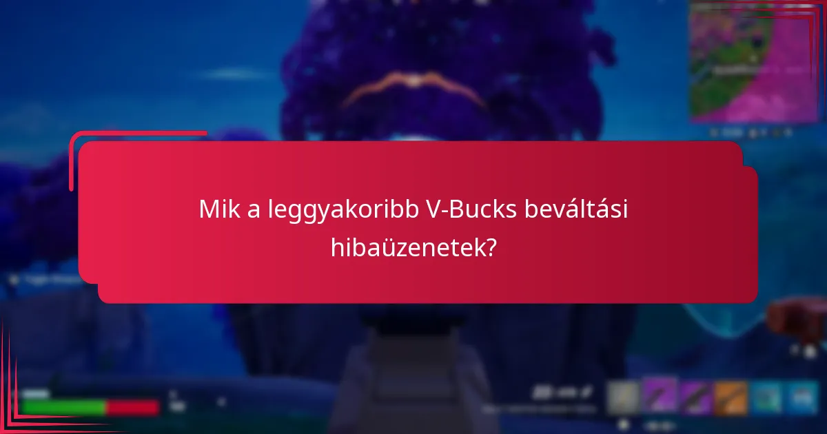 Mik a V-Bucks beváltási hibák következményei?