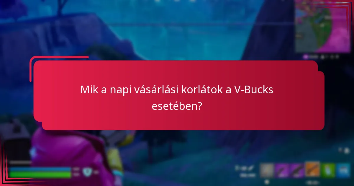 Hogyan befolyásolják a regionális eltérések a V-Bucks vásárlási korlátait?
