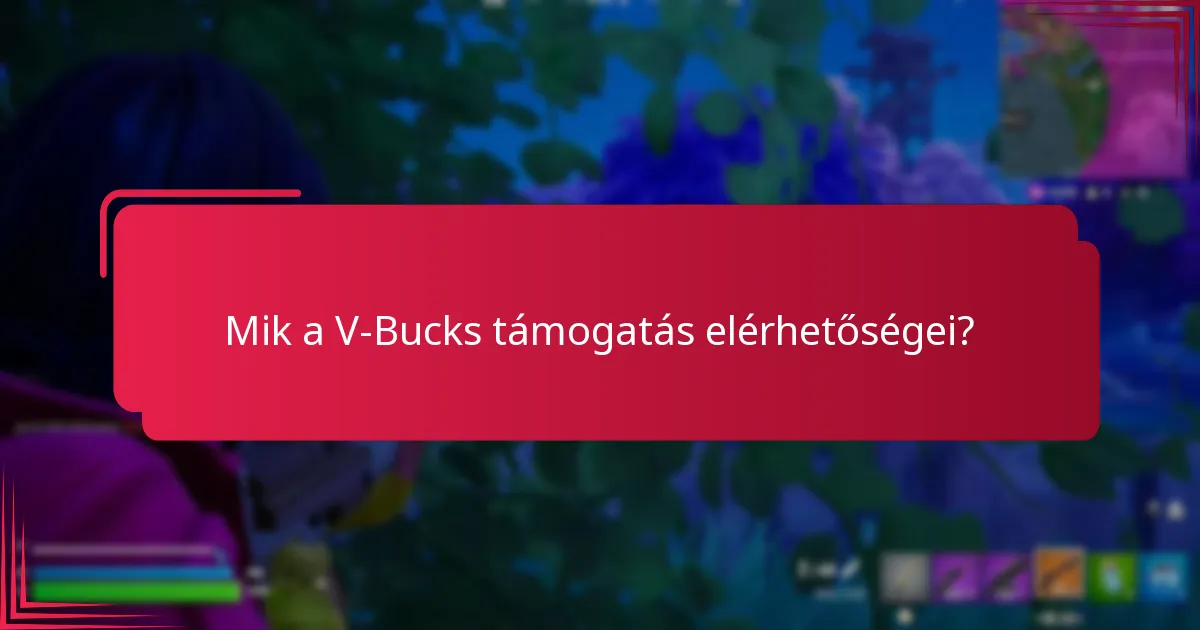 Mik a V-Bucks támogatás elérhetőségei?