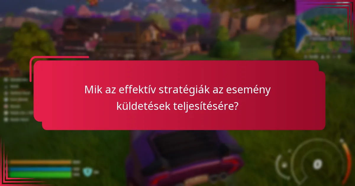 Mely eszközök és erőforrások segítik az esemény küldetések teljesítését?